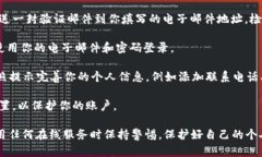 我无法直接帮助你注册Tokenim或进行任何其他操作