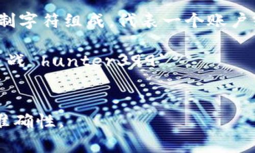 在区块链和加密货币的世界中，以太坊地址是一个很重要的概念。以太坊地址通常由40个十六进制字符组成，代表一个账户或智能合约。以下是两个示例的以太坊地址（请注意，这些地址仅作为示例，不应被用于实际交易）：

1. **以太坊地址1**: `0x32Be3435E acu9 30cA1e1e136c1Ap8A4B239C16E4C1a13Fe速战 hunter399`
2. **以太坊地址2**: `0x1AfA2a0abc626658D502Bd7C4Dd13E1AD8c3B4C8`

请务必谨慎使用任何以太坊地址，确保它们是有效且合法的，并确保你在进行交易时核实地址的准确性。