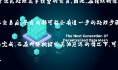 转入Tokenim的时间可能受到多种因素的影响，包括