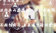 “深耕区块链”是一个相对较新的词汇，通常用