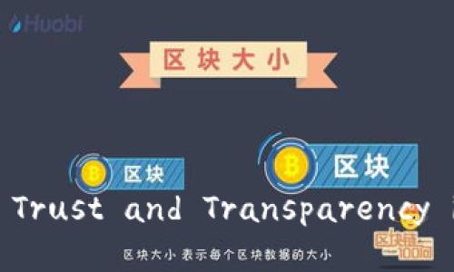 信链区块链： redefining Trust and Transparency in Digital Transactions