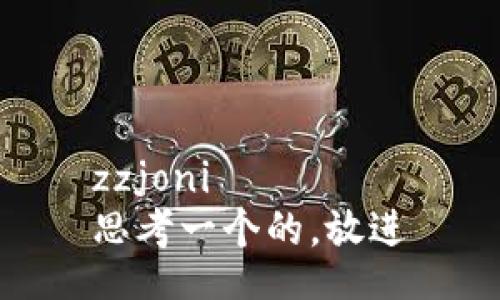 zzjoni
思考一个的，放进